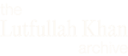 The Lutfullah Khan Archive